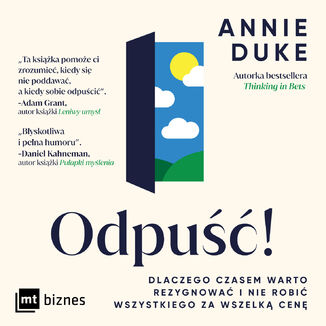 Odpuść!  Dlaczego czasem warto rezygnować i nie robić wszystkiego za wszelką cenę Annie Duke - okładka audiobooka MP3