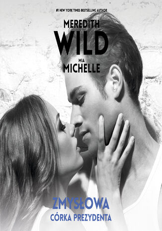 Zmysowa crka prezydenta Meredith Wild, Mia Michelle - okadka audiobooks CD