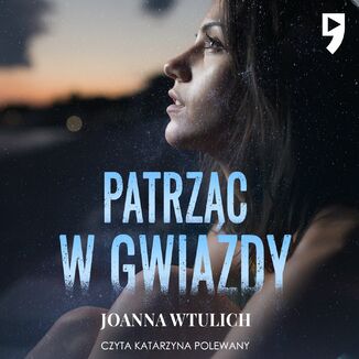 Patrzc w gwiazdy Joanna Wtulich - okadka audiobooka MP3