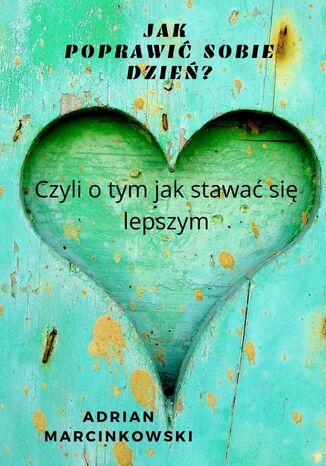 Jak poprawić sobie dzień