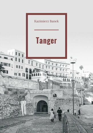 Tanger Kazimierz Banek - okadka ebooka