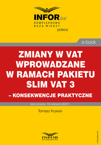 Zmiany w VAT wprowadzane w ramach pakietu SLIM VAT 3 - konsekwencje praktyczne Tomasz Krywan - okadka ebooka