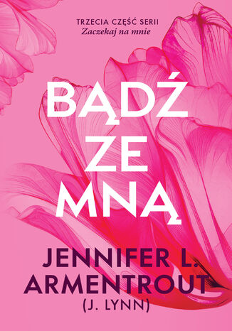 Bądź ze mną Jennifer L. Armentrout Bądź ze mną Jennifer L. Armentrout