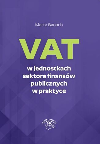 VAT w jednostkach sektora finansw publicznych w praktyce Marta Banach - okadka ebooka