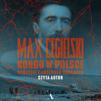 Kongo w Polsce Wczgi z Josephem Conradem Max Cegielski - okadka audiobooka MP3
