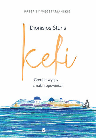 Kefi. Greckie wyspy - smaki i opowieci Dionisios Sturis - okadka audiobooka MP3