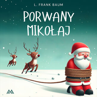 Porwany Mikoaj L. Frank Baum - okadka audiobooka MP3