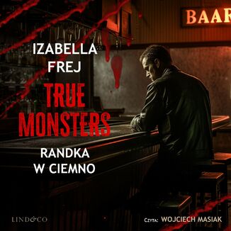 Randka w ciemno. True Monsters Izabella Frej - okadka audiobooka MP3