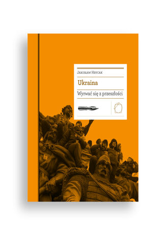 Biblioteka Europy Środka (#21). Ukraina. Wyrwać się z przeszłości