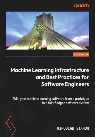 Machine Learning Infrastructure and Best Practices for Software Engineers. Take your machine learning software from a prototype to a fully fledged software system