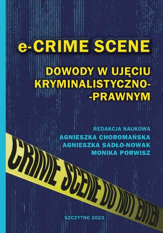 Okładka:e-CRIME SCENE. Dowody w ujęciu kryminalistyczno-prawnym 