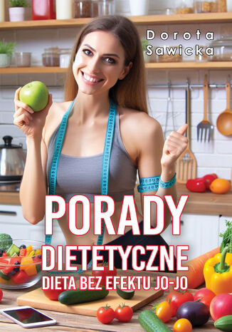 Porady dietetyczne Dieta bez efektu jo-jo Dorota Sawicka - okadka audiobooka MP3