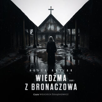 Wiedma z Bronaczowa. Cz 1 Agata Kasiak - okadka audiobooka MP3