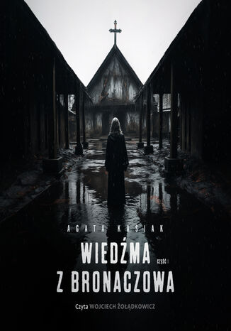 Wiedma z Bronaczowa. Cz 1 Agata Kasiak - okadka audiobooks CD