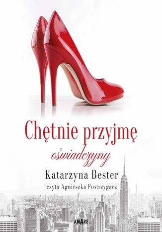 Ch�tnie przyjm� o�wiadczyny Katarzyna Bester - ok�adka ksi��ki