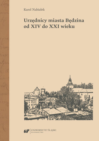 Urzdnicy miasta Bdzina od XIV do XXI wieku Karol Nabiaek - okadka audiobooks CD