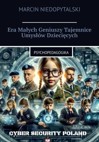 Era Maych Geniuszy Tajemnice Umysw Dziecicych Marcin Niedopytalski - okadka ebooka