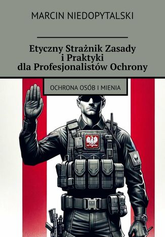 Etyczny Stranik Zasady iPraktyki dlaProfesjonalistw Ochrony Marcin Niedopytalski - okadka audiobooka MP3