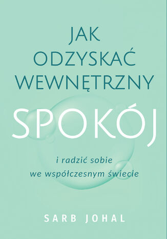 Jak odzyskać wewnętrzny spokój i radzić sobie we współczesnym świecie