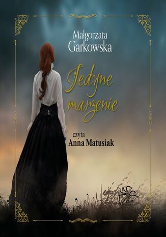 Jedyne marzenie Magorzata Garkowska - okadka audiobooks CD