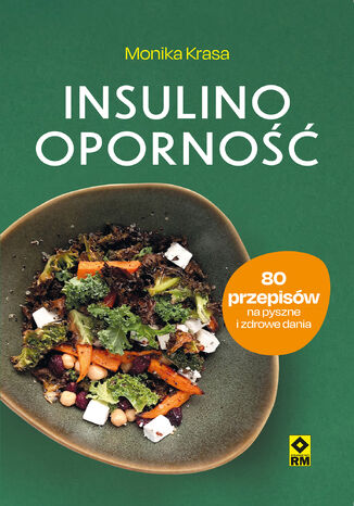 Okładka:Insulinooporność. 80 przepisów na pyszne i zdrowe dania 