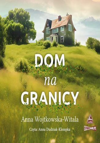 Dom na granicy Anna Wojtkowska-Witala - okadka audiobooks CD