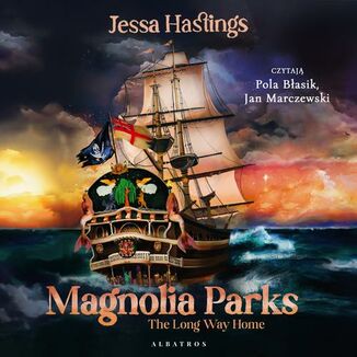 MAGNOLIA PARKS. THE LONG WAY HOME Jessa Hastings - okadka audiobooka MP3
