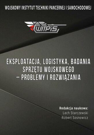 Eksploatacja, logistyka, badania sprztu wojskowego  problemy i rozwizania Lech Starczewski, Robert Sosnowicz - okadka audiobooka MP3