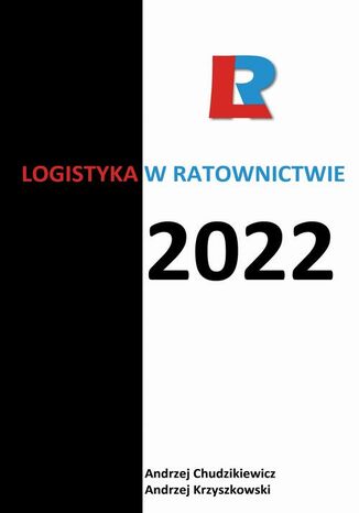 Logistyka w ratownictwie 2022 Andrzej Krzyszkowski, Andrzej Chudzikiewicz - okadka ksiki