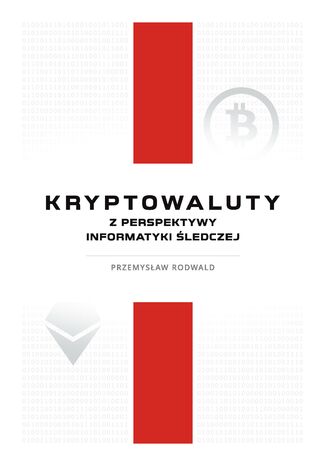Kryptowaluty z perspektywy informatyki ledczej Przemysaw Rodwald - okadka ebooka