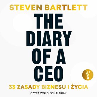 The Diary of a CEO. 33 zasady biznesu i ycia Steven Bartlett - okadka audiobooka MP3