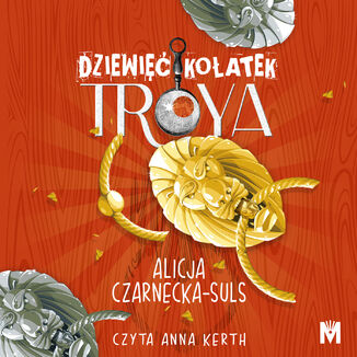 Dziewi koatek Troya Alicja Czarnecka-Suls - okadka audiobooka MP3