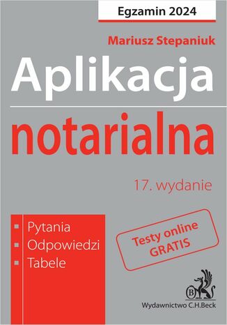 Aplikacja notarialna 2024. Pytania odpowiedzi tabele + dostęp do testów online