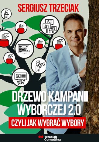 Drzewo kampanii wyborczej 2.0, czyli jak wygra wybory Sergiusz Trzeciak - okadka ebooka