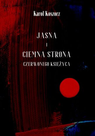 Jasna i ciemna strona czerwonego ksiyca Karol Koszorz - okadka audiobooka MP3