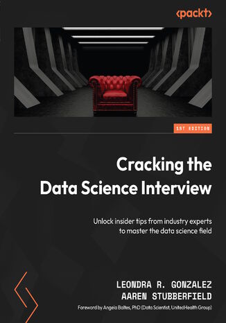Cracking the Data Science Interview. Unlock insider tips from industry experts to master the data science field
 