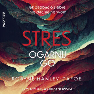 Stres. Ogarnij go Robyne Hanley-Dafoe - okadka audiobooka MP3
