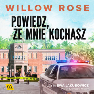 Powiedz, e mnie kochasz Willow Rose - okadka audiobooka MP3