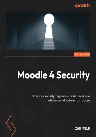 Moodle 4 Security. Enhance security, regulation, and compliance within your Moodle infrastructure Ian Wild - okadka audiobooks CD
