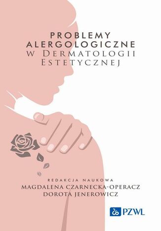 Problemy alergologiczne w dermatologii estetycznej Magdalena Czarnecka-Operacz, Dorota Jenerowicz - okadka ebooka