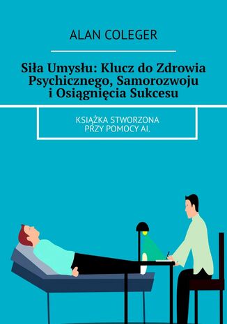 Sia Umysu: Klucz do Zdrowia Psychicznego, Samorozwoju i Osignicia Sukcesu Alan Coleger - okadka audiobooks CD
