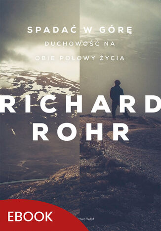 Spada w gr. Duchowo na obie poowy ycia Richard Rohr - okadka ebooka