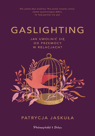 Gaslighting. Jak uwolni si od przemocy w relacjach Patrycja Jaskua - okadka ebooka