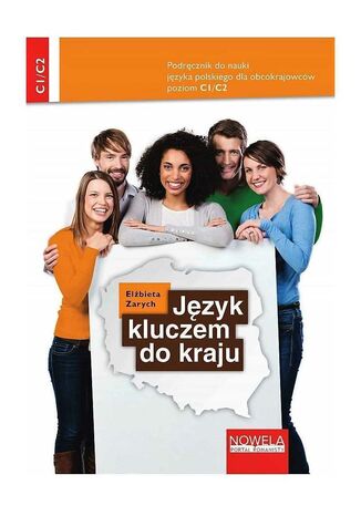 Jzyk kluczem do kraju. Podrcznik do nauki jzyka polskiego dla obcokrajowcw, poziom C1/C2 Elbieta Zarych - okadka ebooka
