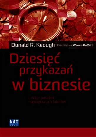 Dziesi przykaza w biznesie. Lekcje poraek najwikszych liderw Donald R. Keough - okadka audiobooks CD