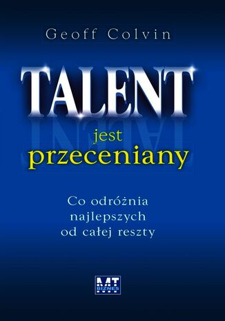 Talent jest przeceniany. Co odrnia najlepszych od caej reszty Geoff Colvin - okadka audiobooka MP3