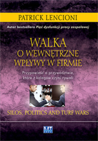 Walka o wewnętrzne wpływy w firmie. Przypowieść o przywództwie, które z kolegów czyni rywali