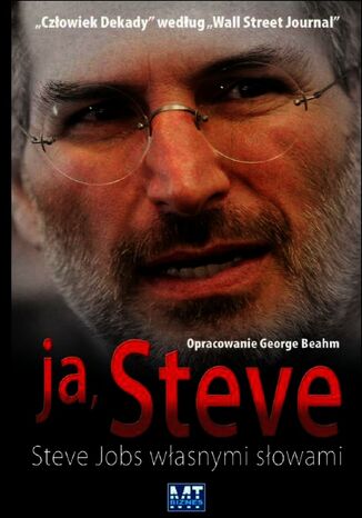 Ja, Steve. Steve Jobs, wasnymi sowami George Beahm - okadka ebooka