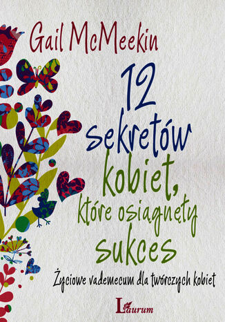 12 sekretów kobiet, które osiągnęły sukces. Życiowe vademecum dla twórczych kobiet