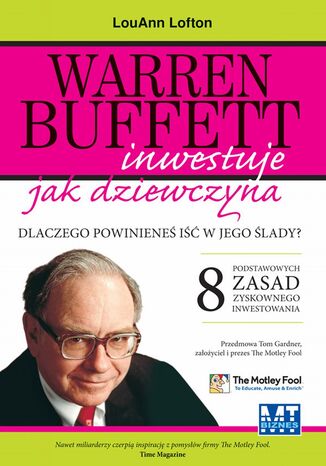 Warren Buffett inwestuje jak dziewczyna. Dlaczego powiniene i w jego lady? 8 podstawowych zasad zyskownego inwestowania LouAnn Lofton - okadka ebooka